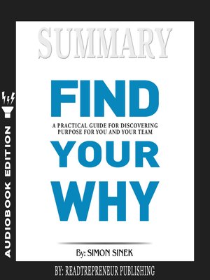 cover image of Summary of Find Your Why: A Practical Guide for Discovering Purpose for You and Your Team by Simon Sinek